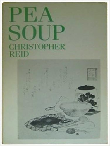 Christopher Reid - Pea Soup