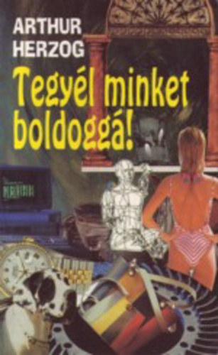 Arthur Herczog - Tegyél minket boldoggá