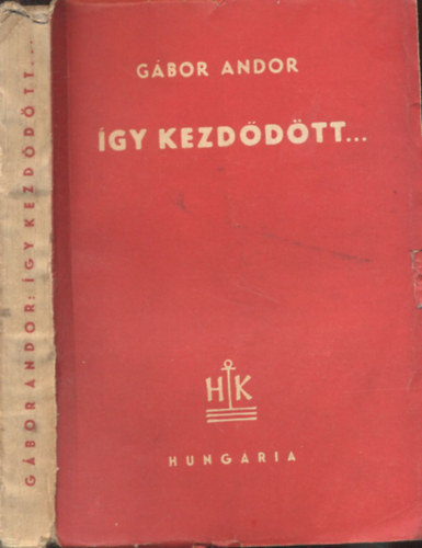 Gbor Andor - gy kezddtt... (I. kiads)