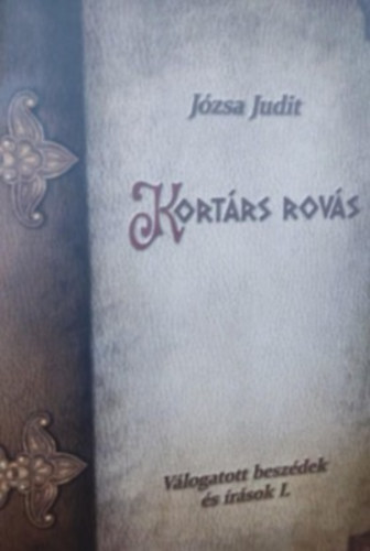 Jzsa Judit - Kortrs rovs - Vlogatott beszdek s rsok I.