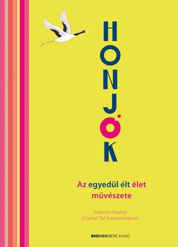 Francie Healey - HONJOK - Az egyedül élt élet művészete