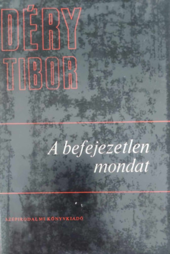 Dry Tibor - A befejezetlen mondat I-III.