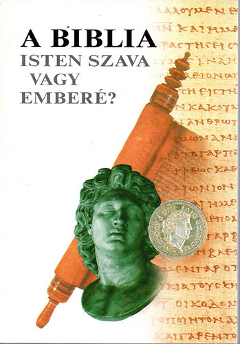 A biblia Isten Szava vagy ember?