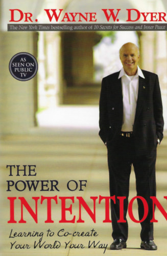 Wayne W. Dyer - The Power of Intention - Learning to Co-create Your World Your Way