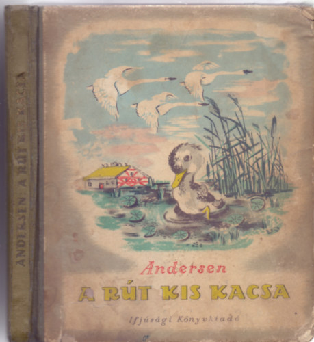 Fordtotta: Vas Istvn Andersen - A rt kiskacsa - Vlogatott mesk (Sznt Piroska rajzaival)