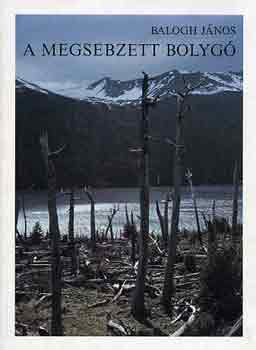 Balogh János - A megsebzett bolygó