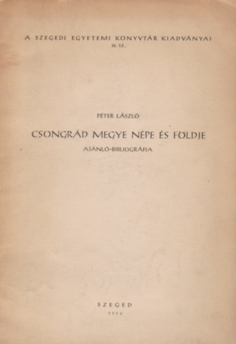 Pter Lszl - Csongrd megye npe s fldje (ajnl-bibliogrfia)