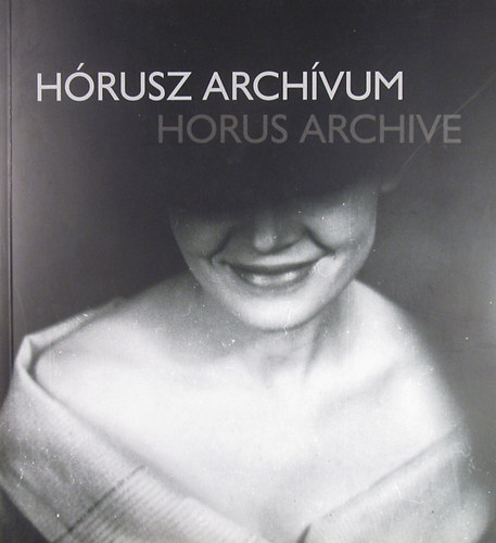 Haris Lszl  (szerk.) - Hrusz archvum (killts a Millenris Parkban, Budapest, 2004)