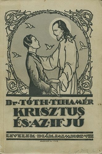 Dr. T�th Tiham�r - Krisztus �s az ifj�