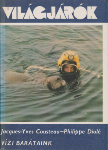 Jacques-Yves Cousteau; Philippe Diol - Vzi bartaink (Vilgjrk 135.)
