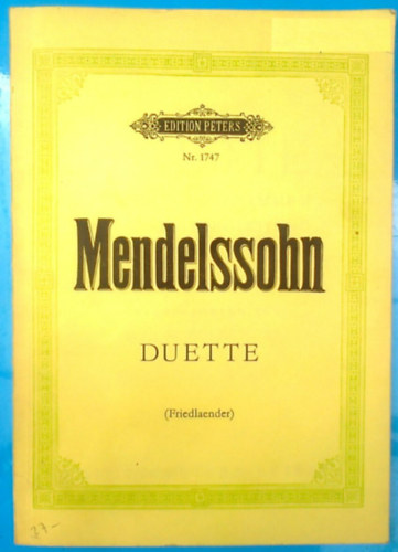 Felix Mendelssohn-Bartholdy - Duette für zwei Singstimmen mit Klavierbegleitung (M. Friedlander)
