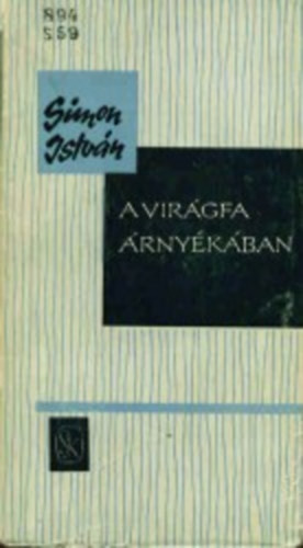 Simon Istv�n - A vir�gfa �rny�k�ban (Tanulm�nyok-kritik�k-cikkek 1953-1963)