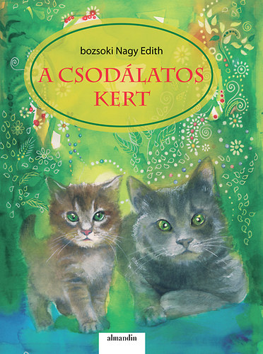 Bozsoki Nagy Edith - A csodlatos kert