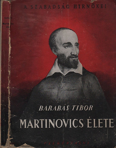 Barabás Tibor - Martinovics élete (A szabadság hírnökei 1.)