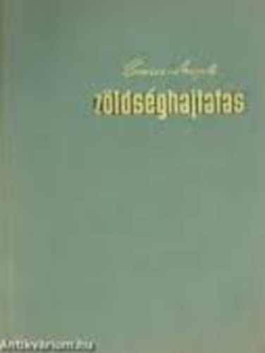 Balázs Sándor - Zöldséghajtatás - A mezőgazdasági szakmunkásképzés tankönyve