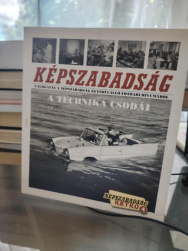 A technika csod�i- K�pszabads�g v�logat�s a N�pszabads�g egyed�l�ll� fot�arch�vum�b�l (N�pszabads�g retro 4,)