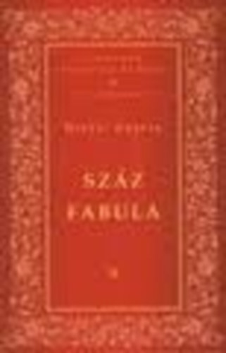 Heltai Gspr - Szz fabula (A magyar irodalom remekei II. sorozat)