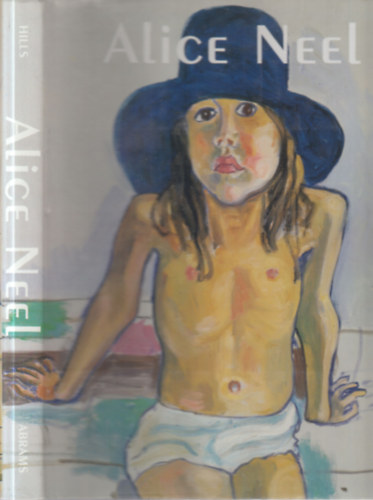 Patricia Hills - Alice Neel (angol nyelvű album)