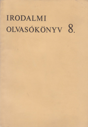 Irodalmi olvas�k�nyv az �ltal�nos iskol�k 8. oszt�lya sz�m�ra