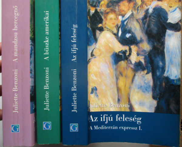 Juliette Benzoni - A Mediterrn expressz I-III. (Az ifj felesg - A bszke amerikai - A mandzsu hercegn)