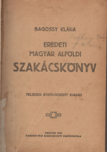 Bagossy  Klra - Eredeti magyar alfldi szakcsknyv