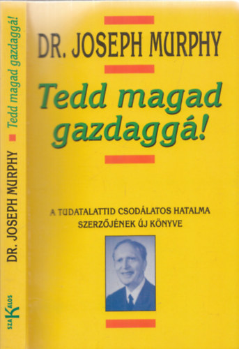 Dr. Joseph Murphy - Tedd magad gazdagg�!