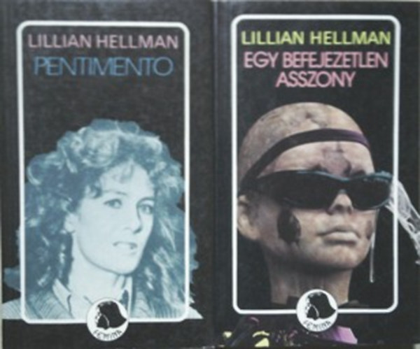 Lillian Hellman - Egy befejezetlen asszony + Pentimento