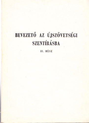 dr. Ndor Ferenc - Bevezet az jszvetsgi Szentrsba II. rsz