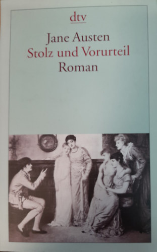 Jane Austen - STOLZ UND VORURTEIL