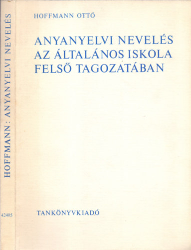 Hoffmann Ott - Anyanyelvi nevels az ltalnos iskola fels tagozatban