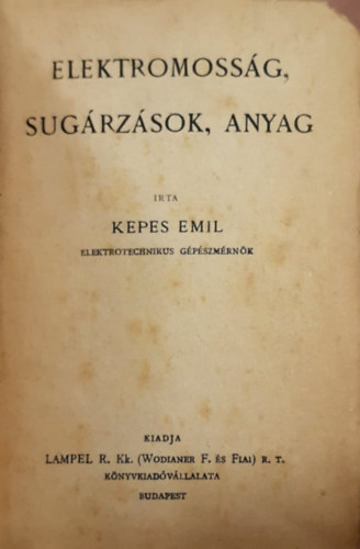 6 m egy ktetben: Elektromossgok, sugrzsok, anyag, A vilghbor okai, A hadiflottrl, A hbor utn, Klcsey Ferencz vlogatott sznoki mvei, Blcs Nthn (Drmai kltemny t felvonsban)