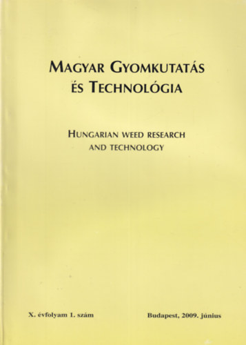 Magyar Gyomkutats s Technolgia - X. vfolyam 1. szm, Budapest, 2009. jnius