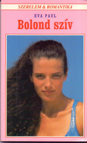 Eva Paul - Bolond sz�v