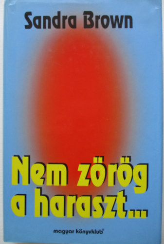 Sandra Brown - Nem zrg a haraszt...