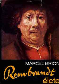 Marcel Brion - Rembrandt lete (Brion)
