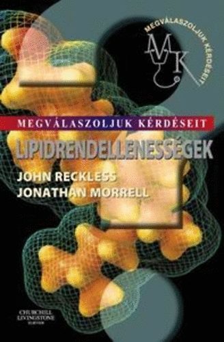 John Reckless; Jonathan Morrell - Lipidrendellenességek - Megválaszoljuk kérdéseit