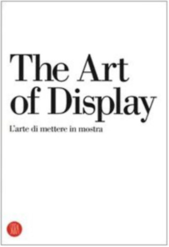 The art of display - L'arte di mettere in mostra