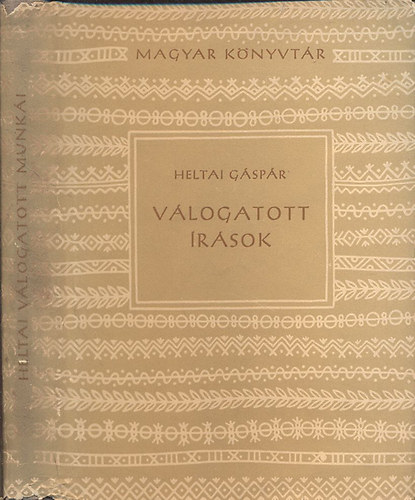 Heltai Gspr - Vlogatott rsok (1552-1575)