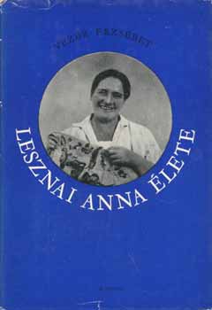 Vez�r Erzs�bet - Lesznai Anna �lete