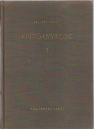Palot�s L�szl� - �p�t�anyagok I.