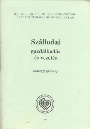 dr. Tth Zoltn szerk. Fehr Tamsn - Szllodai gazdlkods s vezets. Szveggyjtemny