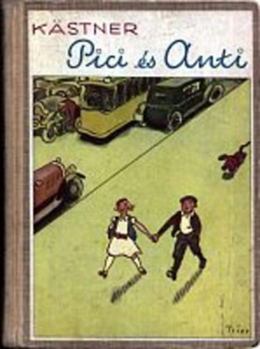 Erich Kastner - Pici s Anti. Elbeszls gyerekek szmra.