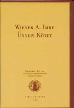 Ligeti Katalin /szerk./ - nnepi ktet Wiener A. Imre 70. szletsnapjra