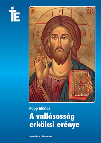 Papp Miklós - A vallásosság erkölcsi erénye