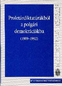 Glatz Ferenc   (szerk.) - Proletrdiktatrkbl a polgri demokrcikba (1989-1992)