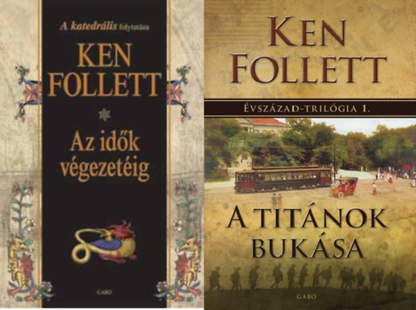 Ken Follett - Az idők végezetéig + A Titánok bukása (2 mű)