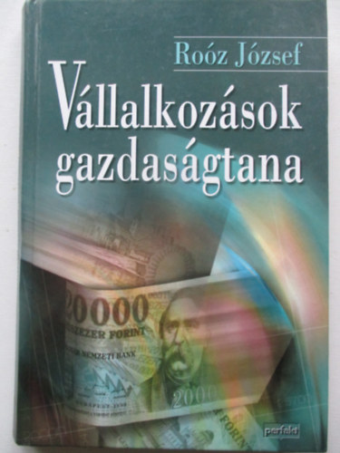 Dr. Ro�z J�zsef - V�llalkoz�sok gazdas�gtana