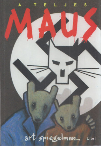 Art Spiegelman - A teljes Maus-egy tll trtnete