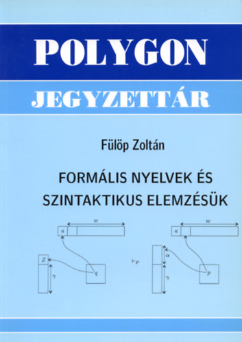 Flp Zoltn - Formlis nyelvek s szintaktikus elemzsk - Polygon jegyzet