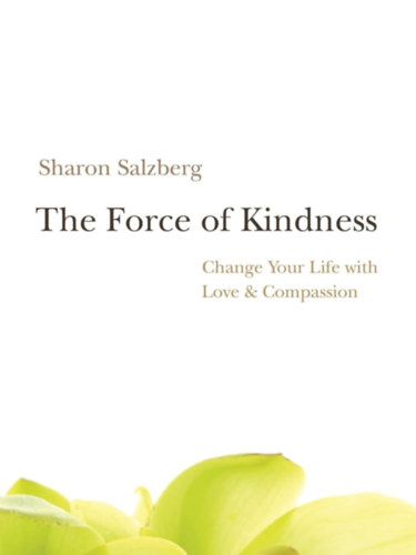 Sharon Salzberg - The force of kindness